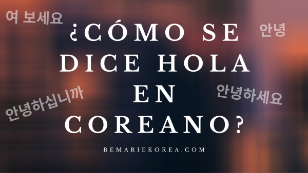 Como Se Dice Hola En Coreano