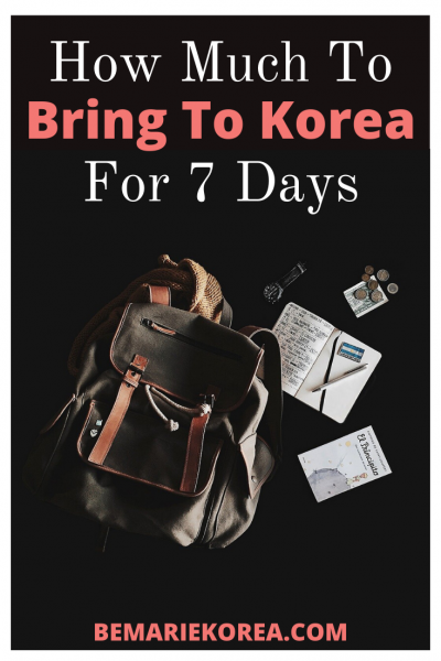 How Much Money To Bring To Korea For 7 Days