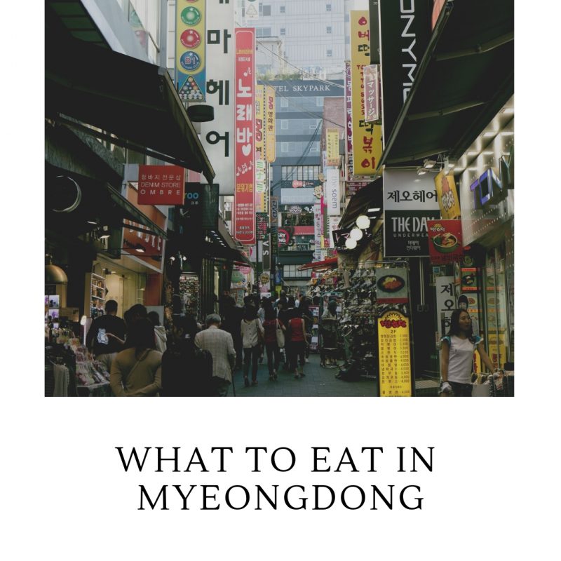 what to eat in myeongdong