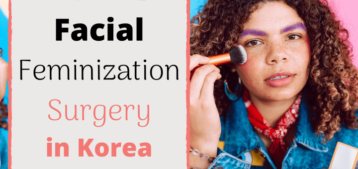 Facial Feminization Surgery in Korea (FFS)