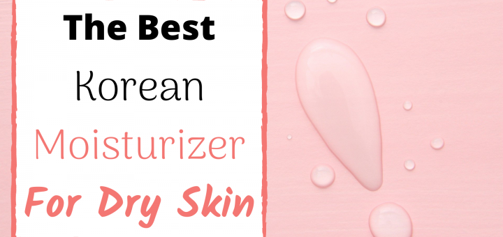 best korean moisturizer for dry skin